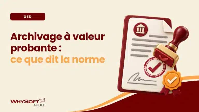 Valeur probante d'un document numérique : ce qu'exige la norme — sceau de cire et coffre d'archivage